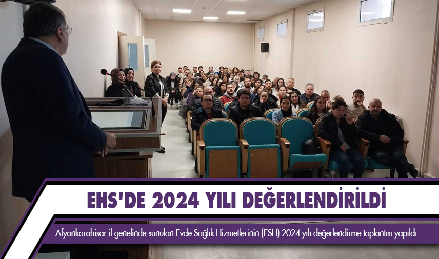 Evde Sağlık Hizmetlerinin 2024 yılı değerlendirme toplantısı yapıldı