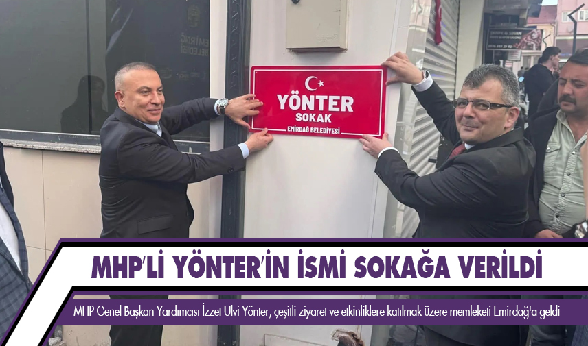 MHP’Lİ Yönter’in ismi sokağa verildi