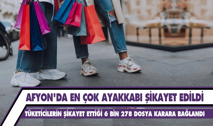 Tüketicilerin şikayet ettiği 6 bin 278 dosya karara bağlandı