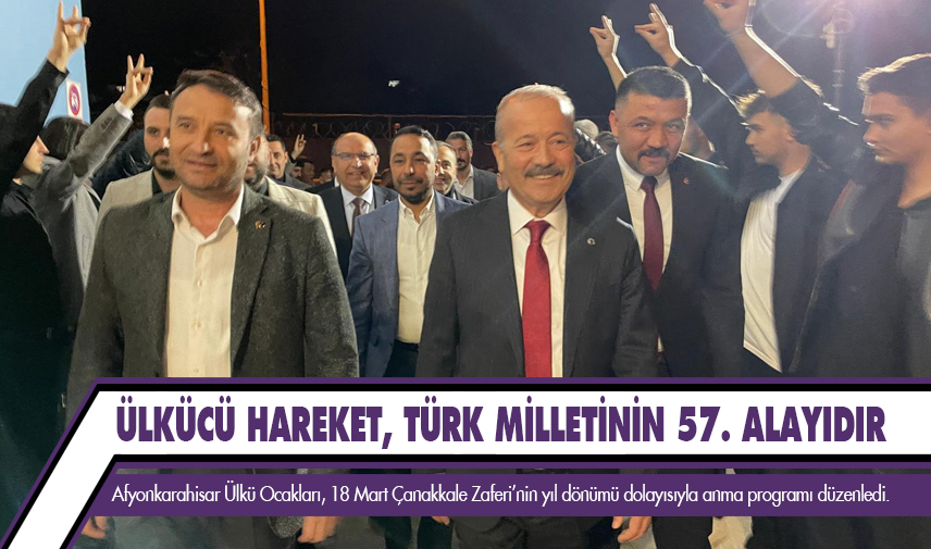 Çetinkaya: Ülkücü Hareket, Türk Milletinin 57. Alayıdır