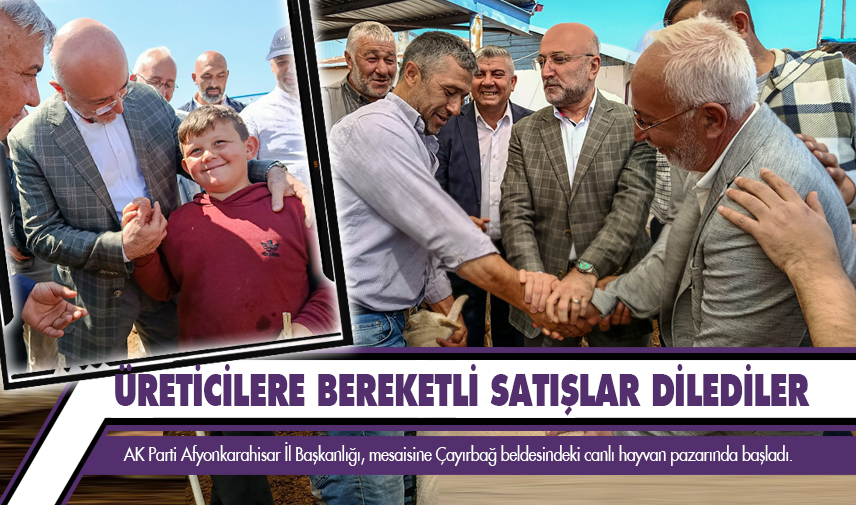 Üreticilere bereketli satışlar dilediler