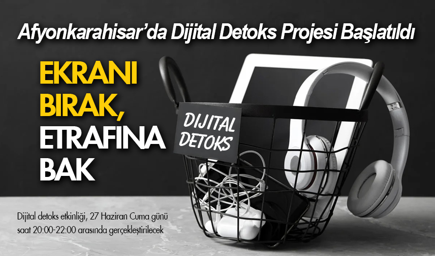 Afyonkarahisar’da Dijital Detoks Projesi başlatıldı