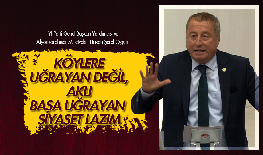 Olgun: Aklı başa uğrayan siyaset lazım