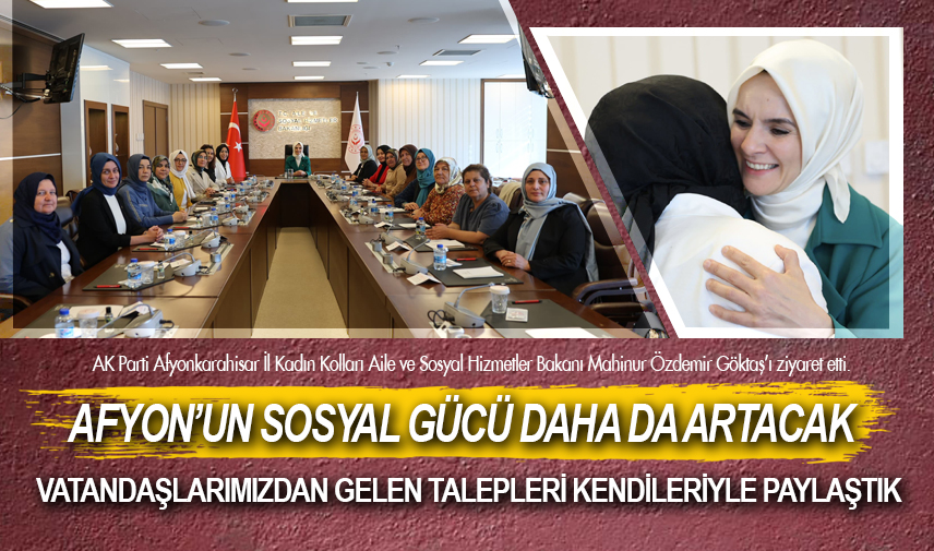 Afyon’un sosyal gücü daha da artacak