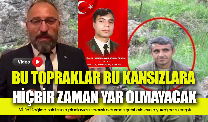 MİTin Dağlıca saldırısının planlayıcısı teröristi öldürmesi Şehit Ailelerinin Yüreğine Su Serpti