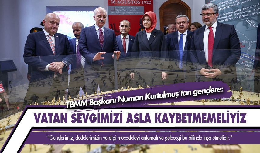 TBMM Başkanı Numan Kurtulmuş: Vatan sevgimizi asla kaybetmemeliyiz