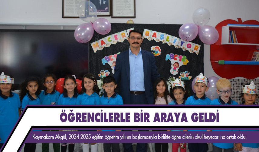 Kaymakam Akgül, öğrencilerle bir araya geldi