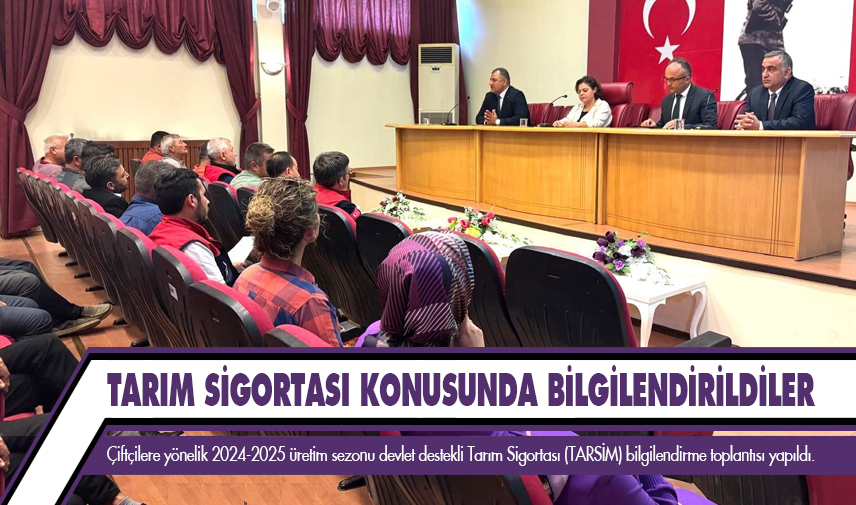 Çiftçiler tarım sigortası konusunda bilgilendirildi