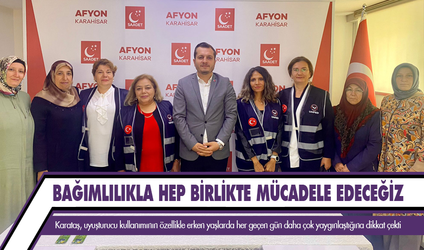 Karataş: Bağımlılıkla hep birlikte mücadele edeceğiz