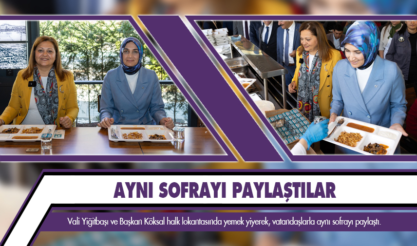 Aynı sofrayı paylaştılar