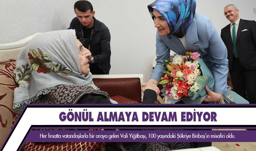 Vali Yiğitbaşı 100 Yaşındaki Şükriye Binbaş’ın Misafiri Oldu