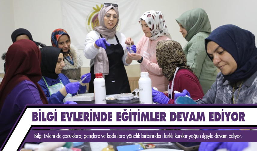 Bilgi evlerinde eğitimler devam ediyor