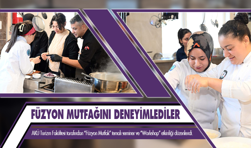 Turizm fakültesinde öğrenciler, füzyon mutfağını deneyimledi