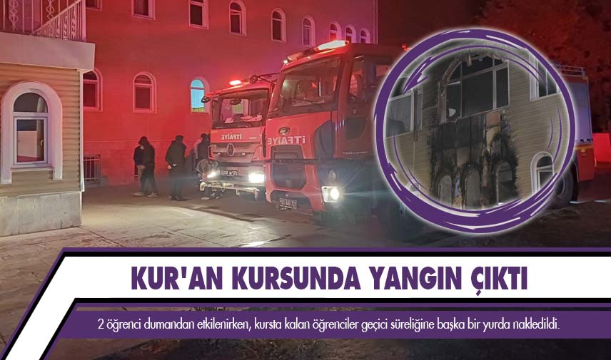 Kur'an kursunda çıkan yangında 2 öğrenci dumandan etkilendi