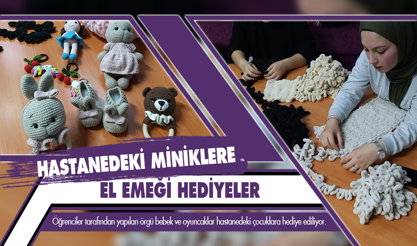 Yurt öğrencilerinden hastanedeki miniklere el emeği hediyeler