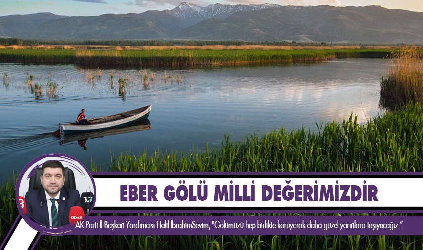 Sevim: Eber Gölü milli değerimizdir