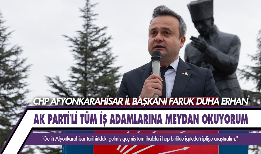 Erhan: AK Parti’li tüm iş adamlarına meydan okuyorum