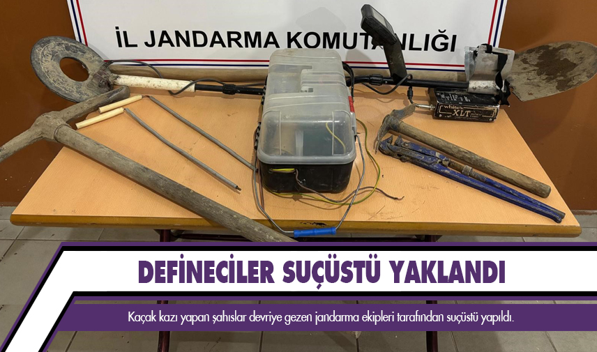 Devriye gezen jandarma definecileri suçüstü yaptı