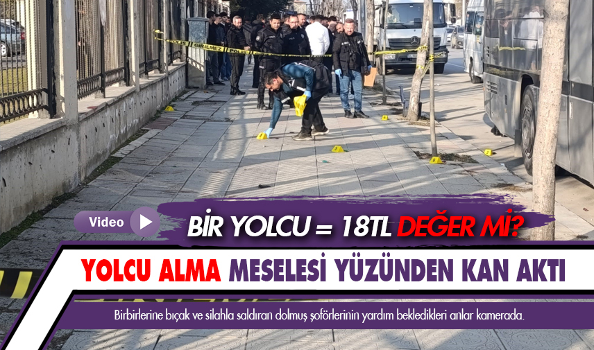 Yolcu alma meselesi yüzünden kan aktı