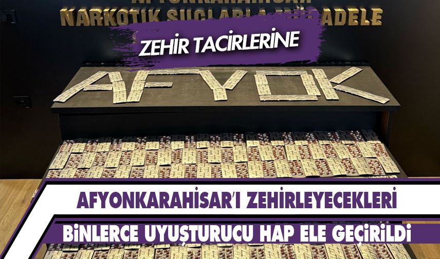 Afyonkarahisar’ı zehirleyecekleri