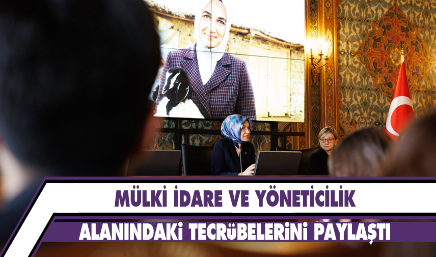 Vali Yiğitbaşı mülki idare ve yöneticilik alanındaki tecrübelerini paylaştı