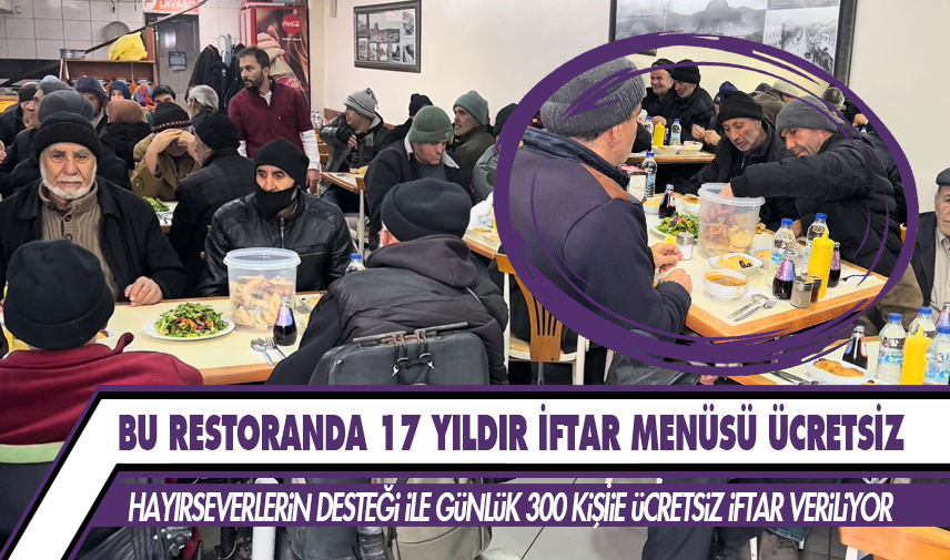 Bu restoranda 17 yıldır iftar menüsü ücretsiz