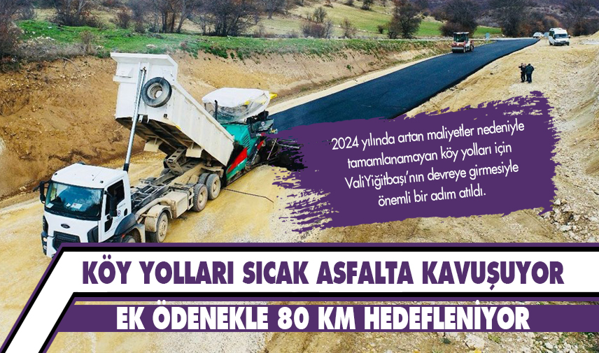 Köy yolları sıcak asfalta kavuşuyor