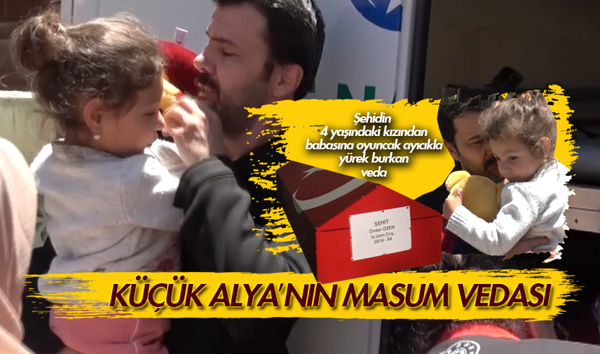 Küçük Alya’nın masum vedası