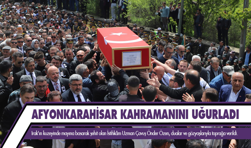 Afyonkarahisar kahramanını uğurladı