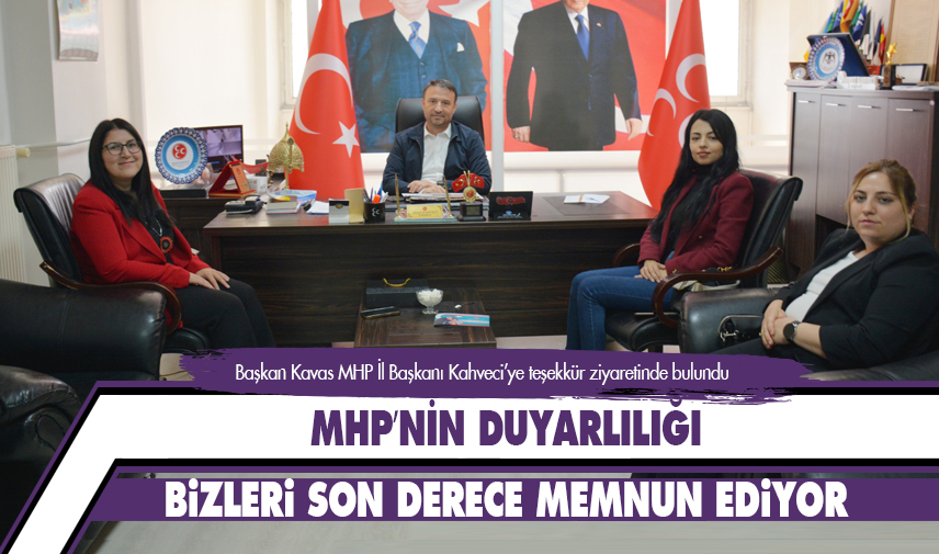 MHP’nin duyarlılığı bizleri son derece memnun ediyor