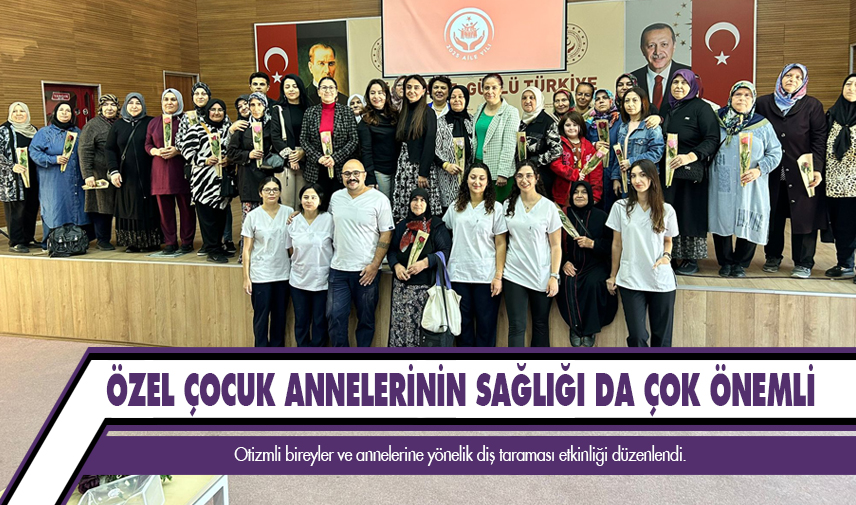 Özel çocuk annelerinin sağlığı da çok önemli