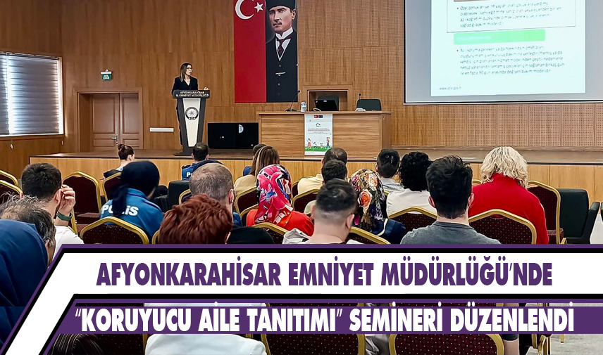 “Koruyucu Aile Tanıtımı” semineri düzenlendi