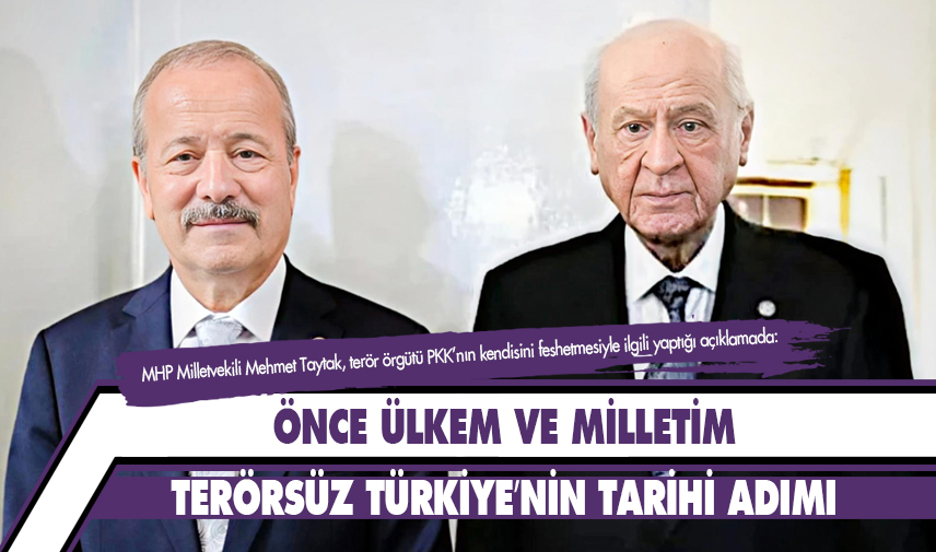 Taytak: Önce ülkem ve milletim: terörsüz türkiye’nin tarihi adımı