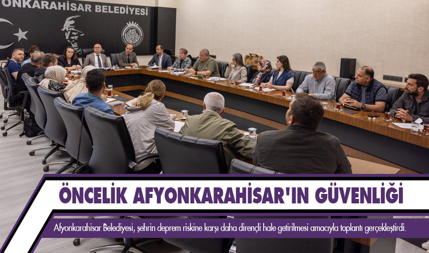 Öncelik Afyonkarahisar’ın güvenliği