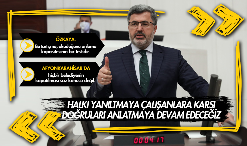 Özkaya: Doğruları anlatmaya devam edeceğiz