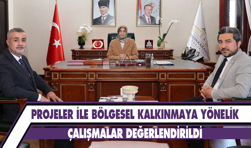 Bölgesel kalkınmaya yönelik çalışmalar değerlendirildi