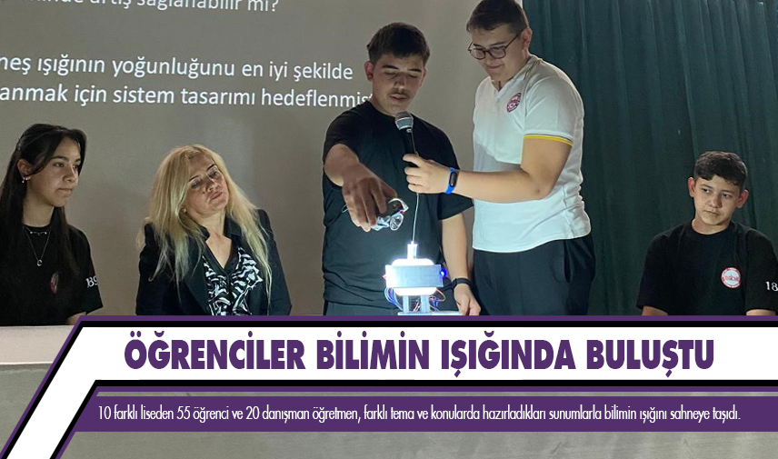 Öğrenciler bilimin ışığında buluştu