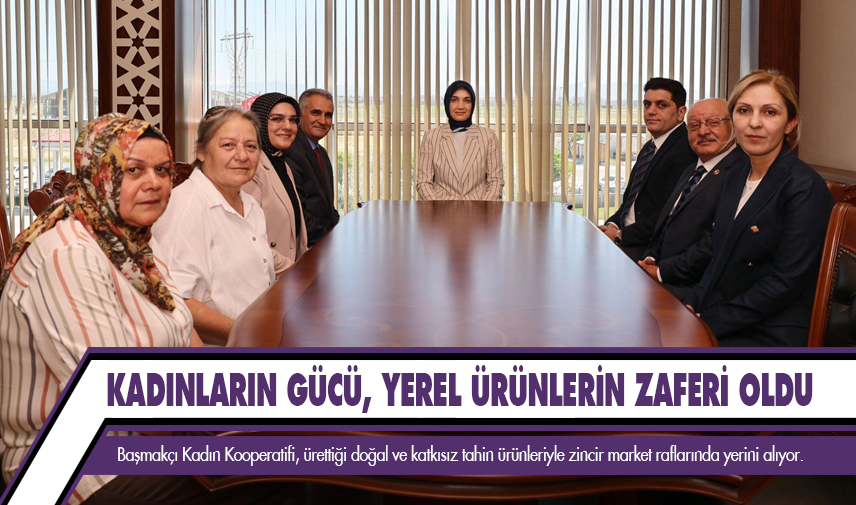 Kadınların gücü, yerel ürünlerin zaferi oldu