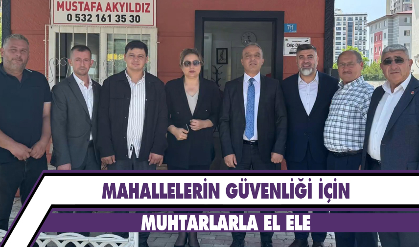 Mahallelerin güvenliği için muhtarlarla el ele