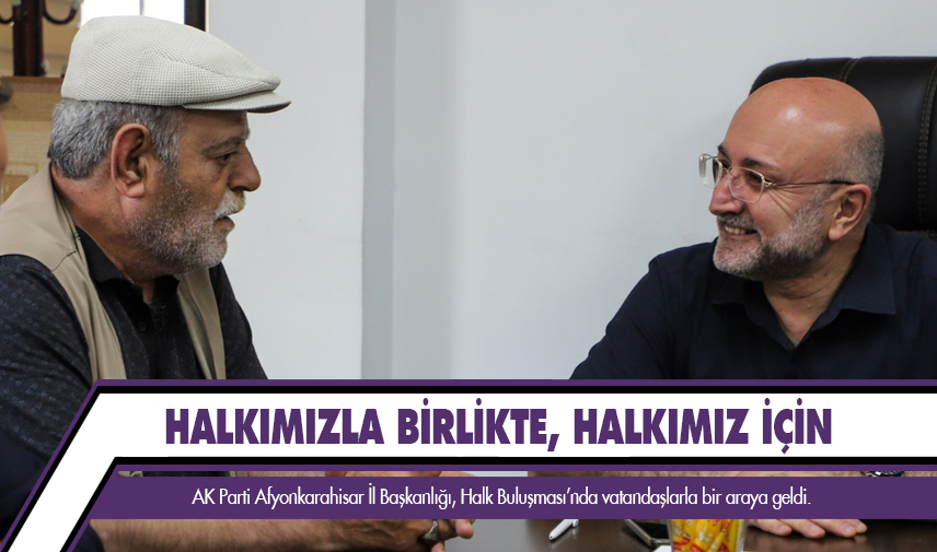 Halkımızla birlikte, halkımız için