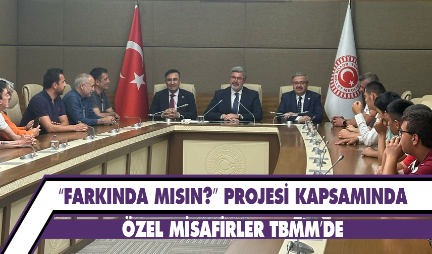 Özel misafirler TBMM’de