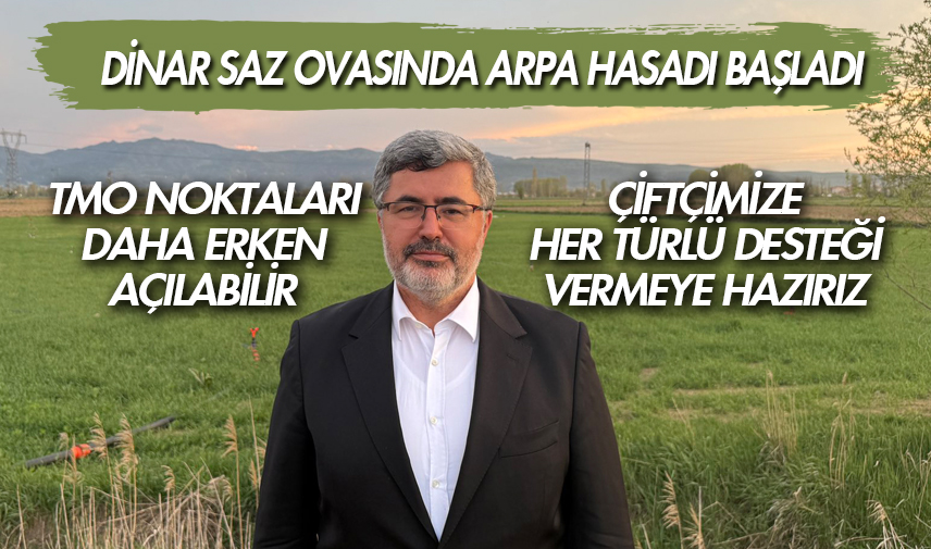 Dinar saz ovasında arpa hasadı başladı