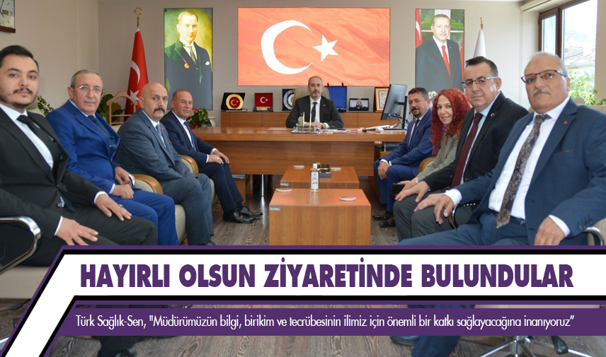 Hayırlı olsun ziyaretinde bulundular