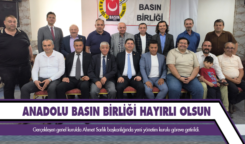 Anadolu Basın Birliği hayırlı olsun